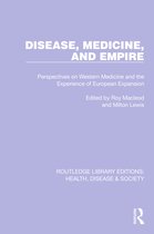 Routledge Library Editions: Health, Disease and Society- Disease, Medicine and Empire