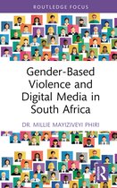 Routledge Focus on Media and Cultural Studies- Gender-Based Violence and Digital Media in South Africa