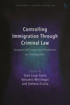 Hart Studies in European Criminal Law- Controlling Immigration Through Criminal Law