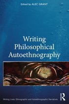 Writing Lives: Ethnographic Narratives- Writing Philosophical Autoethnography