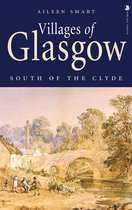 Villages of Glasgow: South of the Clyde