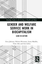 Routledge Studies in the Sociology of Health and Illness- Gender and Welfare Service Work in Biocapitalism