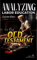 The Education of Labor in the Bible - Analyzing Labor Education in the Old Testament