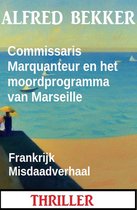 Commissaris Marquanteur en het moordprogramma van Marseille: Frankrijk Misdaadverhaal