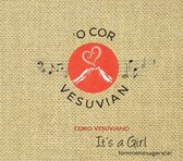 Coro Vesuviano - It's A Girl...Femmenesagerate! (CD | 80 Pages Book)