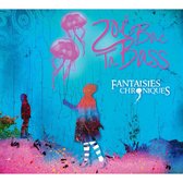 Zoebactabass - Fantaisies Chroniques (CD)