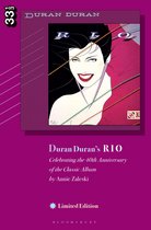 Duran Duran's Rio, Limited Edition to Celebrate the 40th Anniversary of the Classic Album