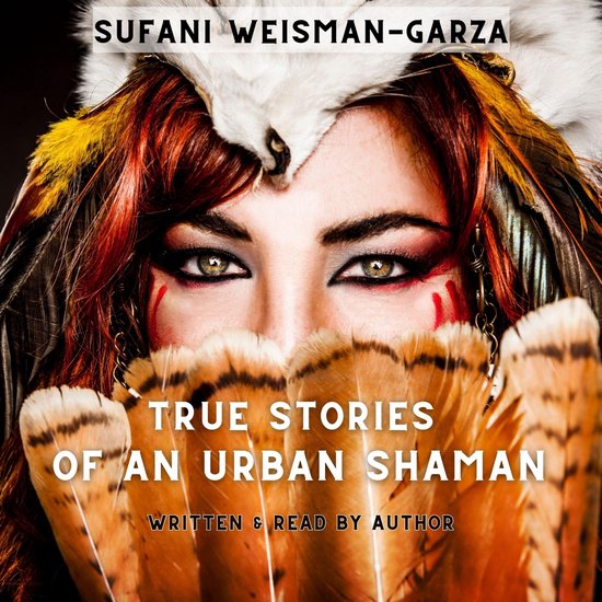 True Stories of an Urban Shaman - cover