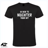 Klere-Zooi - Ik Ben Te Nuchter Voor Dit - Unisex T-Shirt - M