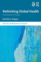 Critical Approaches to Health- Rethinking Global Health