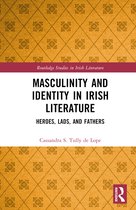 Routledge Studies in Irish Literature- Masculinity and Identity in Irish Literature