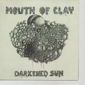 Mouth Of Clay - Darkened Sun