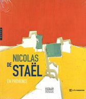 Nicolas de Staël : En Provence