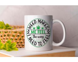 Mok Green Makes Me Feel The way I Need To Feel - Sweet - Green - Groen - Blunt - Happy - Relax - Good Vipes - High - 4:20 - 420 - Mary jane - Chill Out - Roll - Smoke.