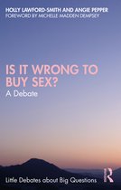Little Debates about Big Questions- Is It Wrong to Buy Sex?
