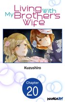 Living With My Brother's Wife CHAPTER SERIALS 20 - Living With My Brother's Wife #020