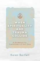 When Spirituality and Trauma Collide