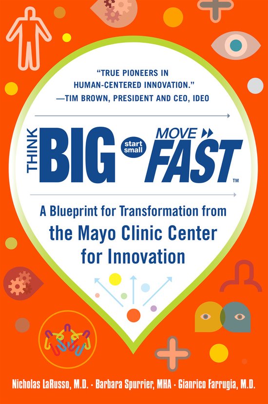 Think Big, Start Small, Move Fast: A Blueprint For Transform, Nicholas Larusso |... | bol.com