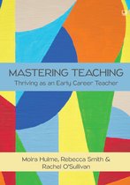 Mastering Teaching: Thriving as an Early Career Teacher