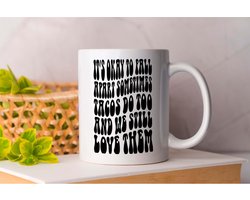 Mok It s Okay To Fall Apart Sometimes Tacos Do Too And We Still Love Them - PositiveVibes - Gift - Cadeau - GoodVibesOnly - StayPositive - ChooseHappiness - GoedeVibes - BlijfPositief - KiesVoorGeluk - WeesLief