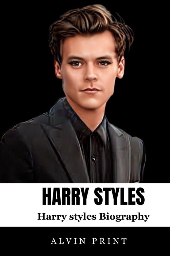 Harry styles Biography (ebook), ALVIN PRINT | 1230006809515 | Boeken | bol