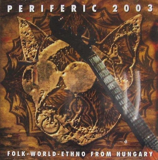 Various Artists - Periferic 2003 - Folk-World-Ethno From Hungary (CD ...