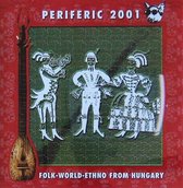 Various Artists - Periferic 2001 - Folk-World-Ethno From Hungary (CD)