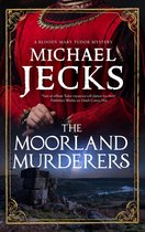 A Bloody Mary Tudor Mystery-The Moorland Murderers