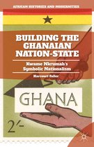 African Histories and Modernities- Building the Ghanaian Nation-State