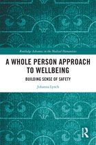 Routledge Advances in the Medical Humanities-A Whole Person Approach to Wellbeing