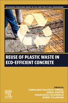 Woodhead Publishing Series in Civil and Structural Engineering- Reuse of Plastic Waste in Eco-efficient Concrete