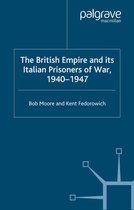 The British Empire and Its Italian Prisoners of War, 1940 1947