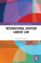 Routledge Research in Air and Space Law- International Aviation Labour Law