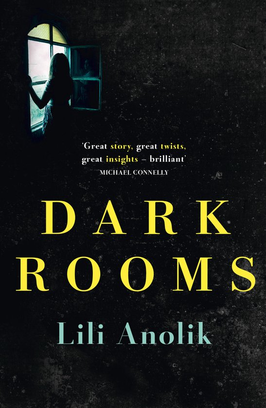 Boek kaft met de titel 'Dark Rooms'. Een silhouet van een vrouw kijkt door een raam. 'Great story, great twists, great insights - brilliant' - MICHAEL CONNELLY.