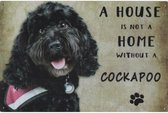 Metalen wandbord Hond Honden Dog - A House Is Not A Home Without a Cockapoo black zwart - 20 x 30 cm