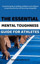The Essential Mental Toughness Guide for Athletes