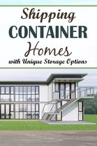 Shipping Container Homes with Unique Storage Options