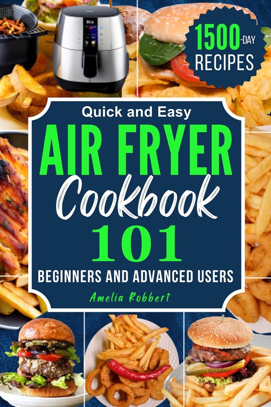 QUICK AND EASY AIR FRYER COOKBOOK 101 (ebook), Amelia Robbert