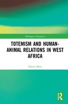 Multispecies Encounters- Totemism and Human–Animal Relations in West Africa