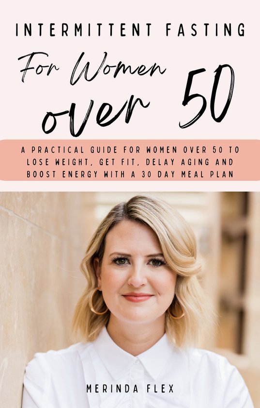 Intermittent Fasting For Women Over 50 (ebook), Merinda Flex ...