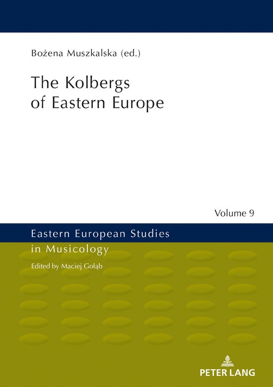 Eastern European Studies in Musicology-The Kolbergs of Eastern Europe