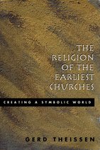 The Religion of the Earliest Churches