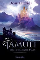 Die Tamuli-Trilogie 1 - Die schimmernde Stadt
