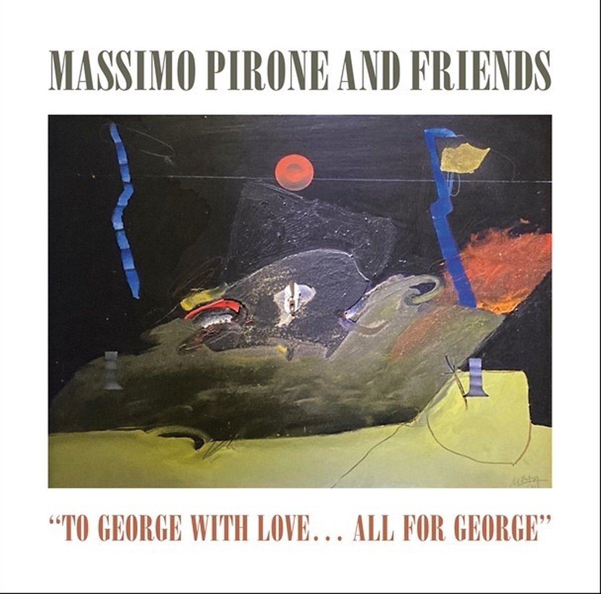 Massimo Pirone And Friends - To George With Love... All For George (CD)