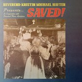 Reverend Kristin Michael Hayter - Saved! (LP)