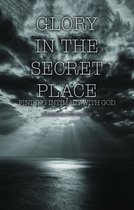 Glory in the Secret Place
