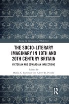 Among the Victorians and Modernists-The Socio-Literary Imaginary in 19th and 20th Century Britain