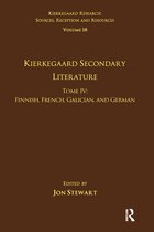 Kierkegaard Research: Sources, Reception and Resources- Volume 18, Tome IV: Kierkegaard Secondary Literature