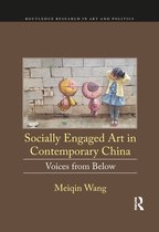 Routledge Research in Art and Politics- Socially Engaged Art in Contemporary China