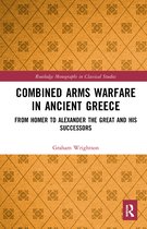 Routledge Monographs in Classical Studies- Combined Arms Warfare in Ancient Greece